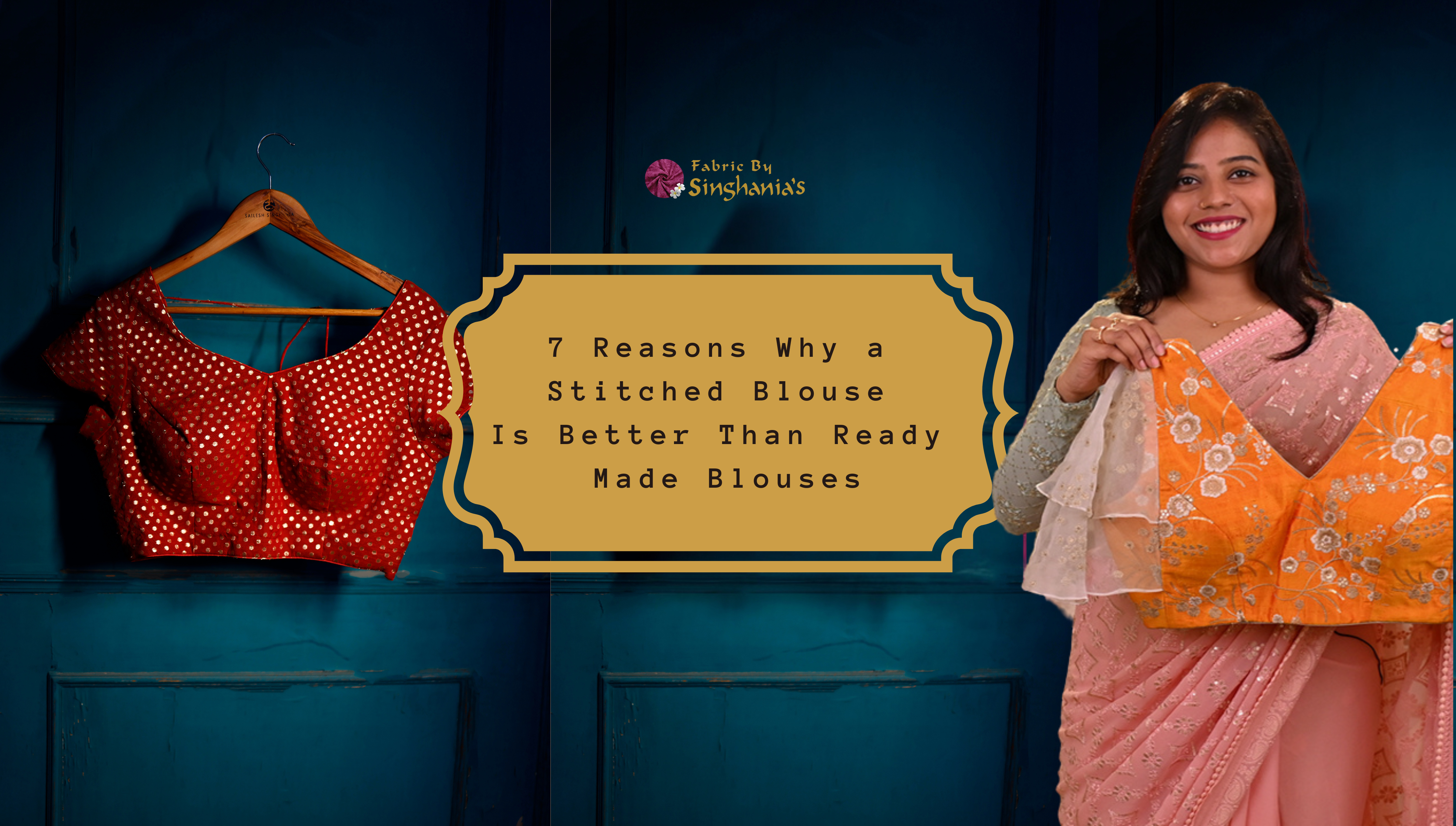 7 Reasons Why a Stitched Blouse Is Better Than Ready Made Blouses