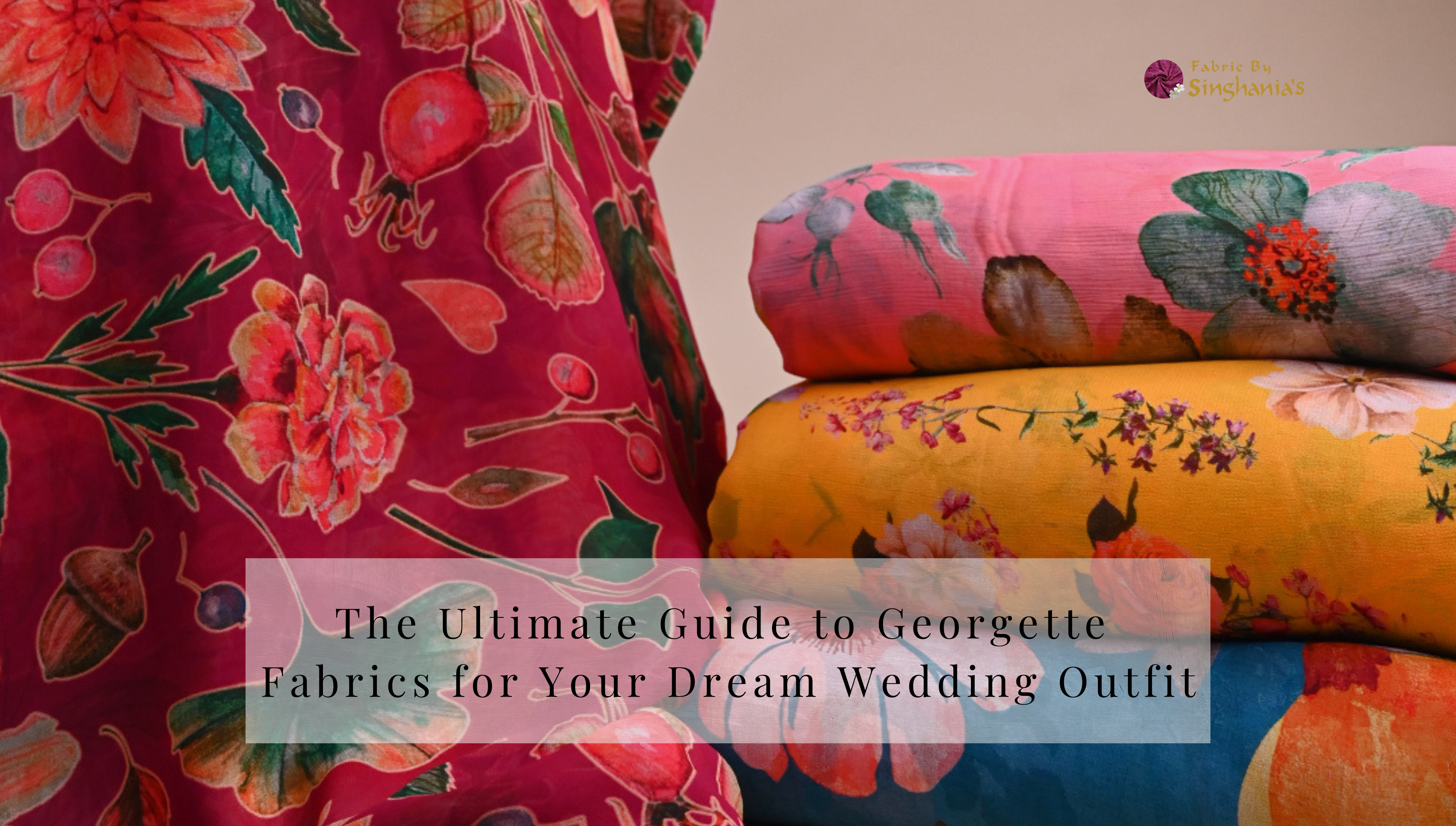 Georgette Fabrics Every Bride Should Know About