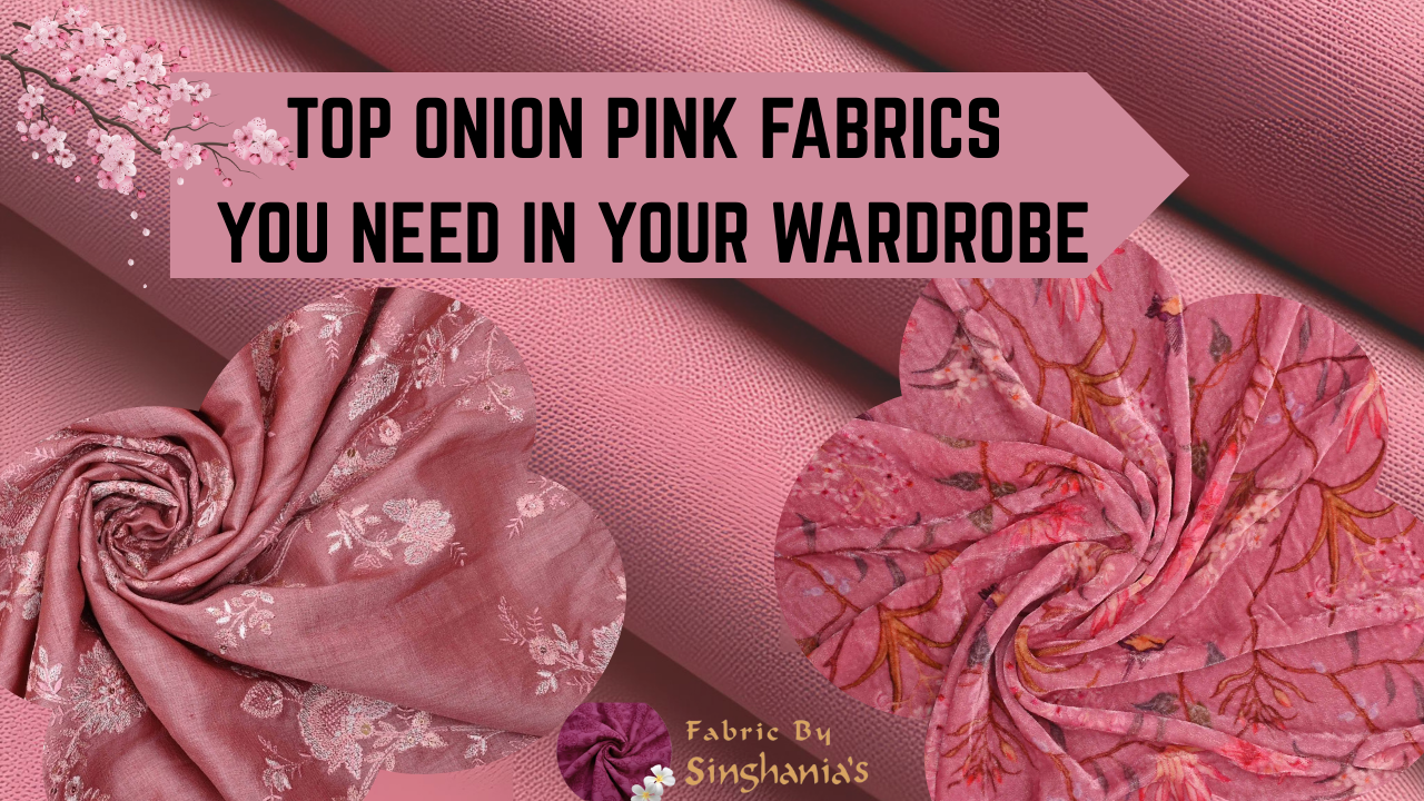 Top Onion Pink Fabrics You Need in Your Wardrobe